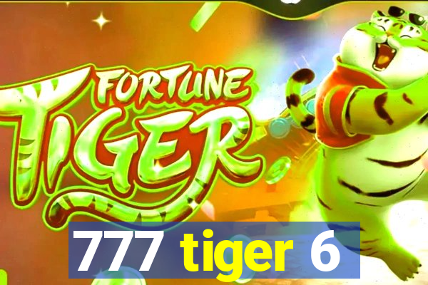 777 tiger 6